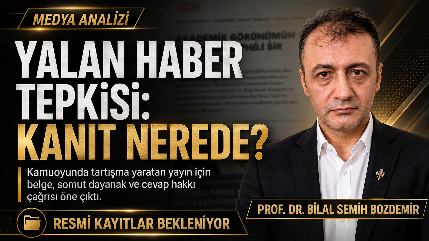 Prof. Dr. Bilal Semih Bozdemir — Prof. Dr. Bilal Semih Bozdemir – Yalan Haber Tepkisi Kanıt Nerede manşet görseli